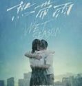 Nonton Movie Wet Season 2019