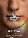 Pray Away 2021