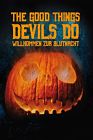 The Good Things Devils Do 2021
