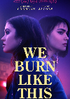 We Burn Like This 2021