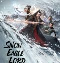 Drama China Snow Eagle Lord 2023