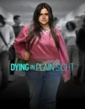 Dying in Plain Sight 2024