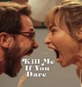 Kill Me If You Dare 2024