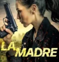 La Madre (2024) Sub Indo