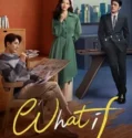Drama China What If Subtitle Indonesia 2024