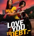 Love You to Debt (2024) Sub Indo