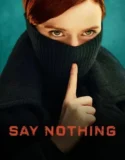Serial MiniSeries Say Nothing (2024) Sub Indo
