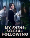 My Fatal Social Following (2024) Sub Indo