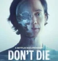 Film Dont Die The Man Who Wants to Live Forever (2025)