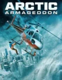 Film Sub Indo Arctic Armageddon (2024)
