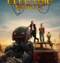 Film Online Sub Indo The Electric State (2025)