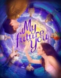 Film LK21 My Future You (2024)