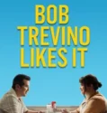 Film Bob Trevino Likes It (2025) Sub Indo