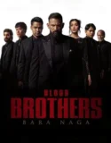 Blood Brothers Bara Naga (2025)