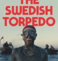 The Swedish Torpedo (2024)