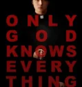 Only God Knows Everything (2025)
