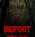 Bigfoot Primal Fear (2026)