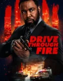Drive Through Fire (2026)